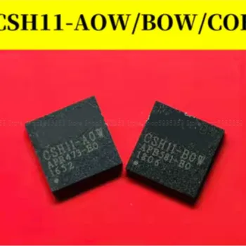 10шт Новый жидкокристаллический чип CSH11-C0H CSH11-B0W CSH11-A0H CSH11-A0W CSH11-COH CSH11-BOW CSH11-AOH CSH11-AOW CSH11-A0K QFN48